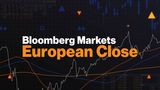 Bloomberg Markets European Close