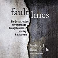 Fault Lines: The Social Justice Movement and Evangelicalism’s Looming Catastrophe