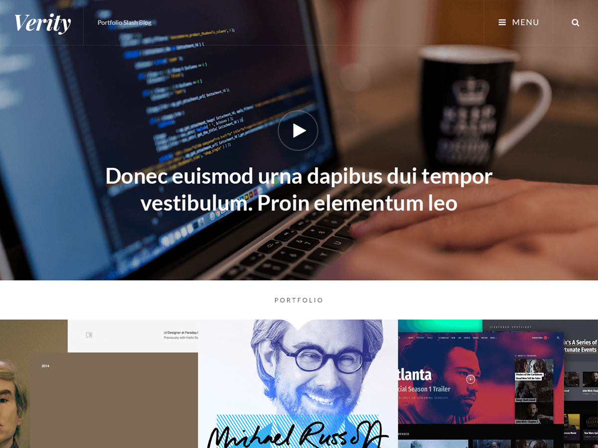 Verity – Portfolio Slash Blog WordPress Theme is a minimalistic modern theme for bloggers and creative professionals, who are looking for a simple-yet-stylish online presence. We have sacrificed over-the-top design elements so that your website looks sleek and straightforward, allowing visitors to concentrate on the content you are offering and the value they can get from it. It comes with necessary tools and features, like Featured Content and displaying multiple portfolios, to empower webmasters of any skill level to create quality websites in a short amount of time, without having to write a line of code at any point.