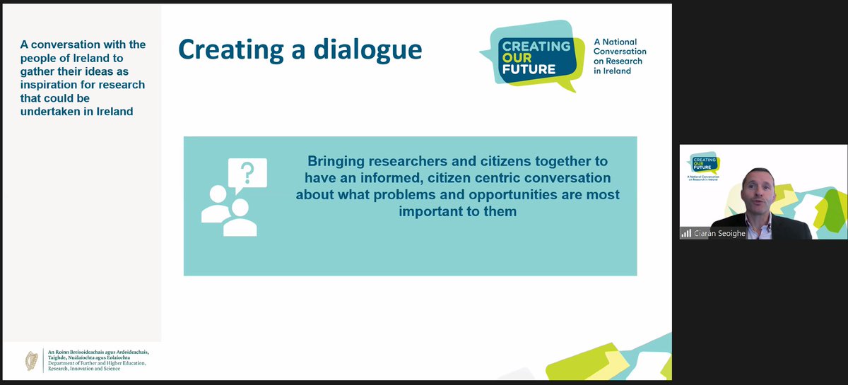 An image of Dr Ciarán Seoighe at a virtual meeting, along side a slide with the text: Creating a dialogue, bringing researchers and citizens together to have an informed, citizen centric conversation about what problems and opportunities are most important to them. 