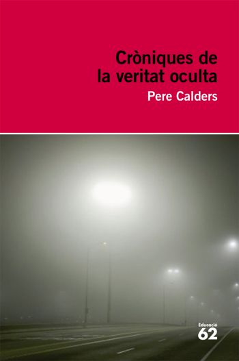 Pere Calders, Cròniques de la veritat oculta