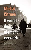 U wordt door niemand verwacht: Nederlandse Joden na kampen en onderduik