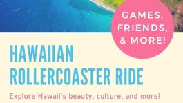 Hawaiian Rollercoaster Ride- Cultural Event