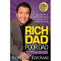 Rich Dad Poor Dad: What the Rich Teach Their Kids About Money That the Poor and Middle Class Do Not!