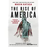 The Rise of America: Remaking the World Order