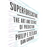 Superforecasting: The Art and Science of Prediction