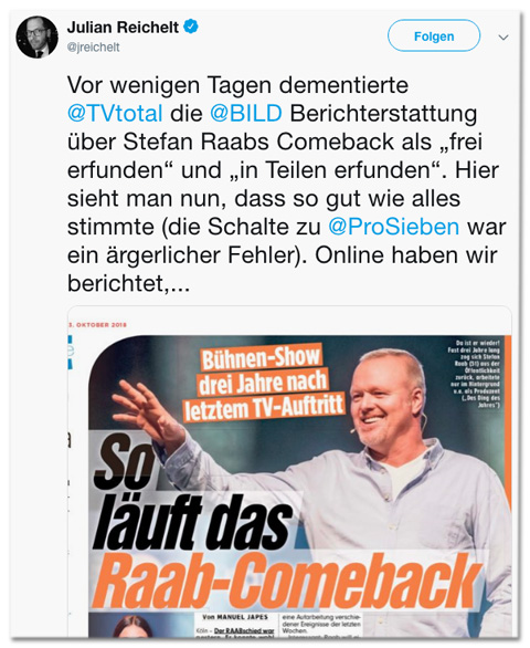 Screenshot eines Tweets von Julian Reichelt - Vor wenigen Tagen dementierte TV total die Bild-Berichterstattung über Stefan Raabs Comeback als frei erfunden und in Teilen erfunden. Hier sieht man nun, dass so gut wie alles stimmte (die Schalte zu ProSieben war ein ärgerlicher Fehler).