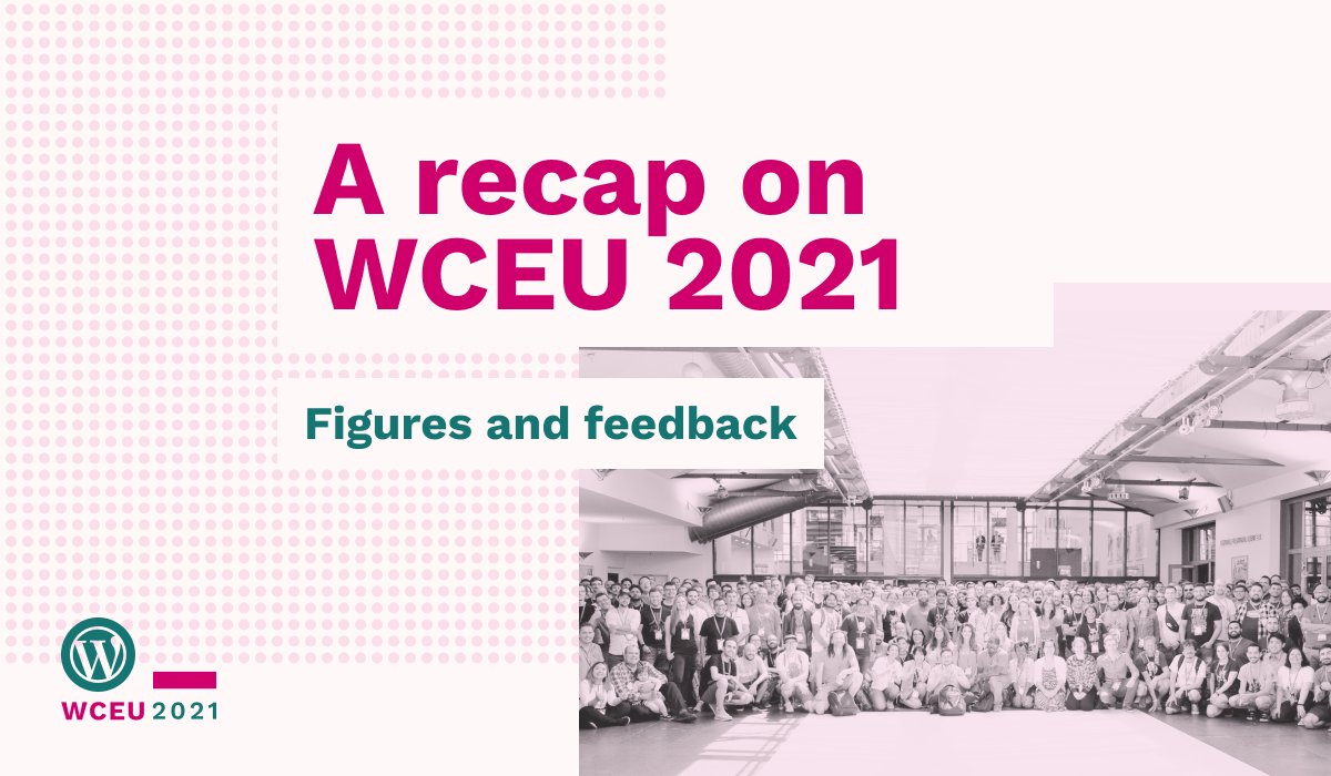 Large group of attendees posing in front of the camera. 
A recap on WCEU 2021, figures and feedback