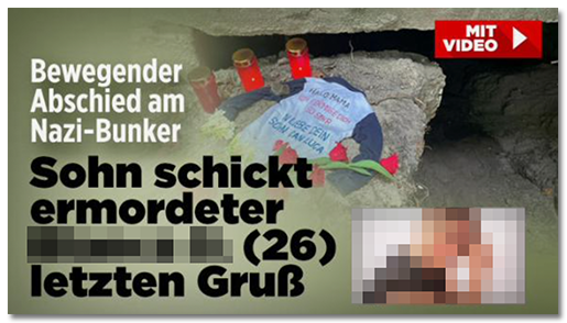 Screenshot von der BILD.de-Startseite: "Bewegender Abschied am Nazi-Bunker - Sohn schickt ermordeter [...] (26) letzten Gruß", dazu ein Foto des Bunkers, vor dem mehrere Grabkerzen und ein Shirt mit einem Gruß des Sohnes liegen, außerdem ein Foto der Frau