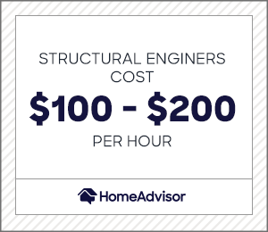 Structural engineers cost $100 - $200 per hour