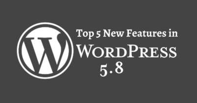 Top 5 New Features in WordPress 5.8