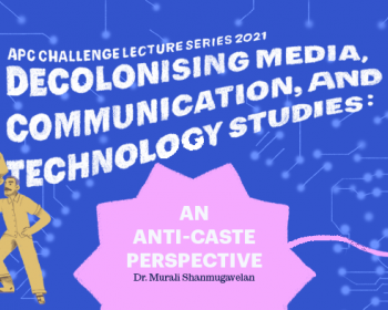 Dewesternising media, communication and technologies research: Session I of the Challenge Lecture Series 2021 unpacks why caste in communications needs better scholarship