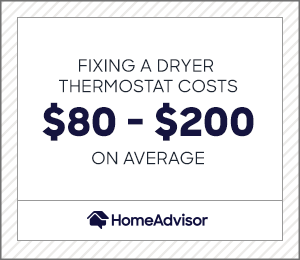 fixing a dryer thermostat costs $80 to $200