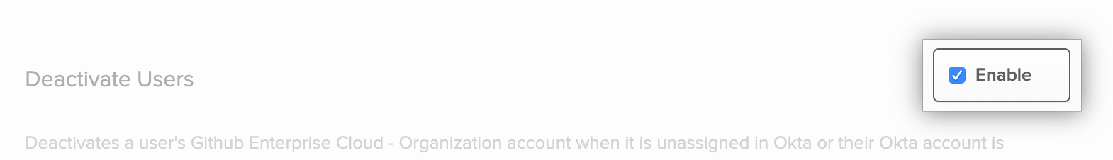 Okta アプリケーションの [Deactivate Users] オプションの [Enable] チェックボックス