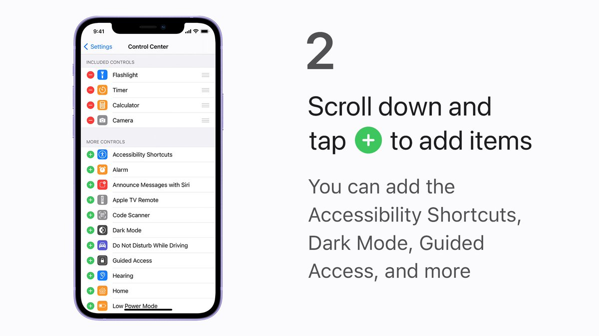 Step 2:
Scroll down and tap the Add button beside each item you'd like to add to Control Center. Choices include the Accessibility Shortcuts, Dark Mode, Guided Access, and more.
