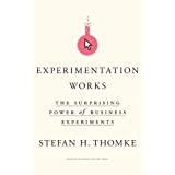 Experimentation Works: The Surprising Power of Business Experiments