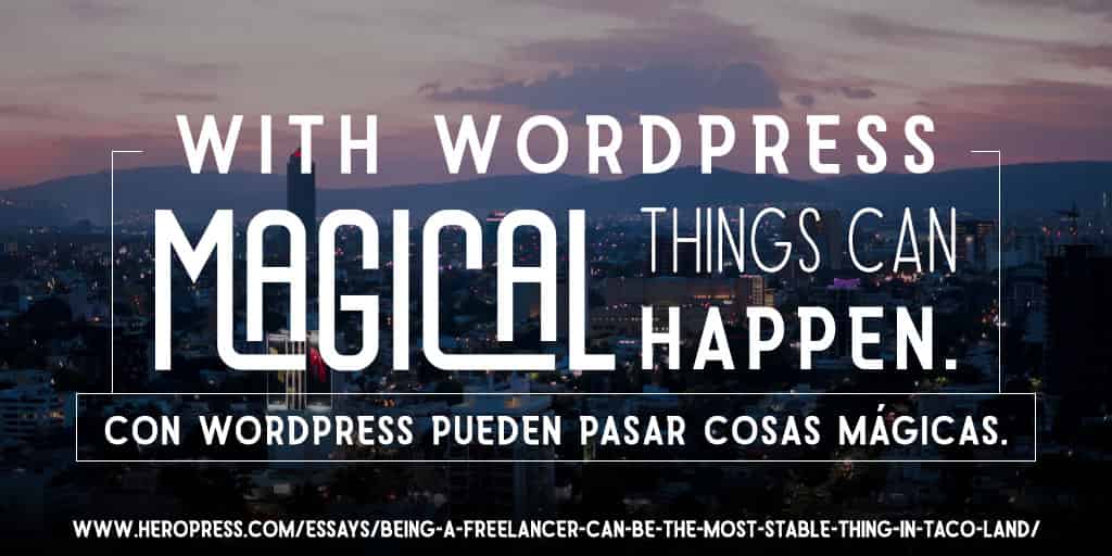 Pull Quote: With WordPress magical things can happen.