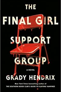 Ian Mond Reviews <b>The Final Girl Support Group</b> by Grady Hendrix