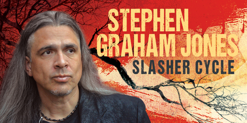 Stephen Graham Jones: Slasher Cycle