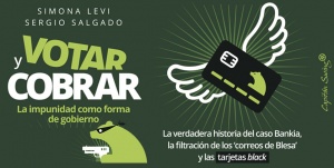 «Votar y cobrar. La impunidad como forma de gobierno». Un libro para la acción.