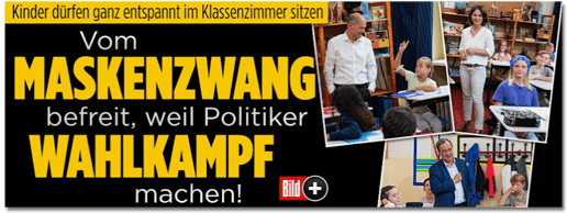 Screenshot Bild.de - Kinder dürfen ganz entspannt im Klassenzimmer sitzen - Vom Maskenzwang befreit, weil Politiker Wahlkampf machen!