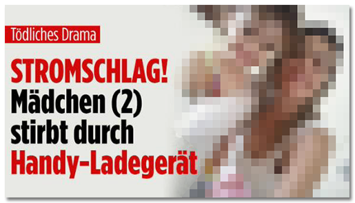 Screenshot von der BILD.de-Startseite: "STROMSCHLAG! Mädchen (2) stirbt durch Handy-Ladegerät", dazu ein Foto des Mädchens und ihrer Mutter