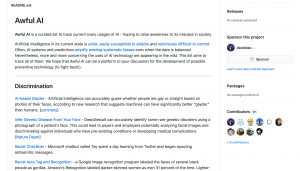 Daviddao’s github project awful-ai which is ‘a curated list to track current scary usages of AI - hoping to raise awareness to its misuses in society’ (https://github.com/daviddao/awful-ai).