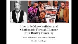 How to Be More Confident and Charismatic Through Humour with Bentley Browning