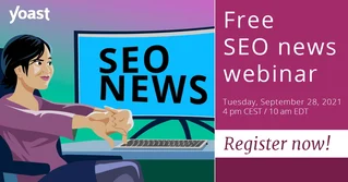 Yoast SEO news webinar – September 28, 2021