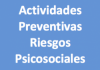 Actividades Preventivas Riesgos Psicosociales