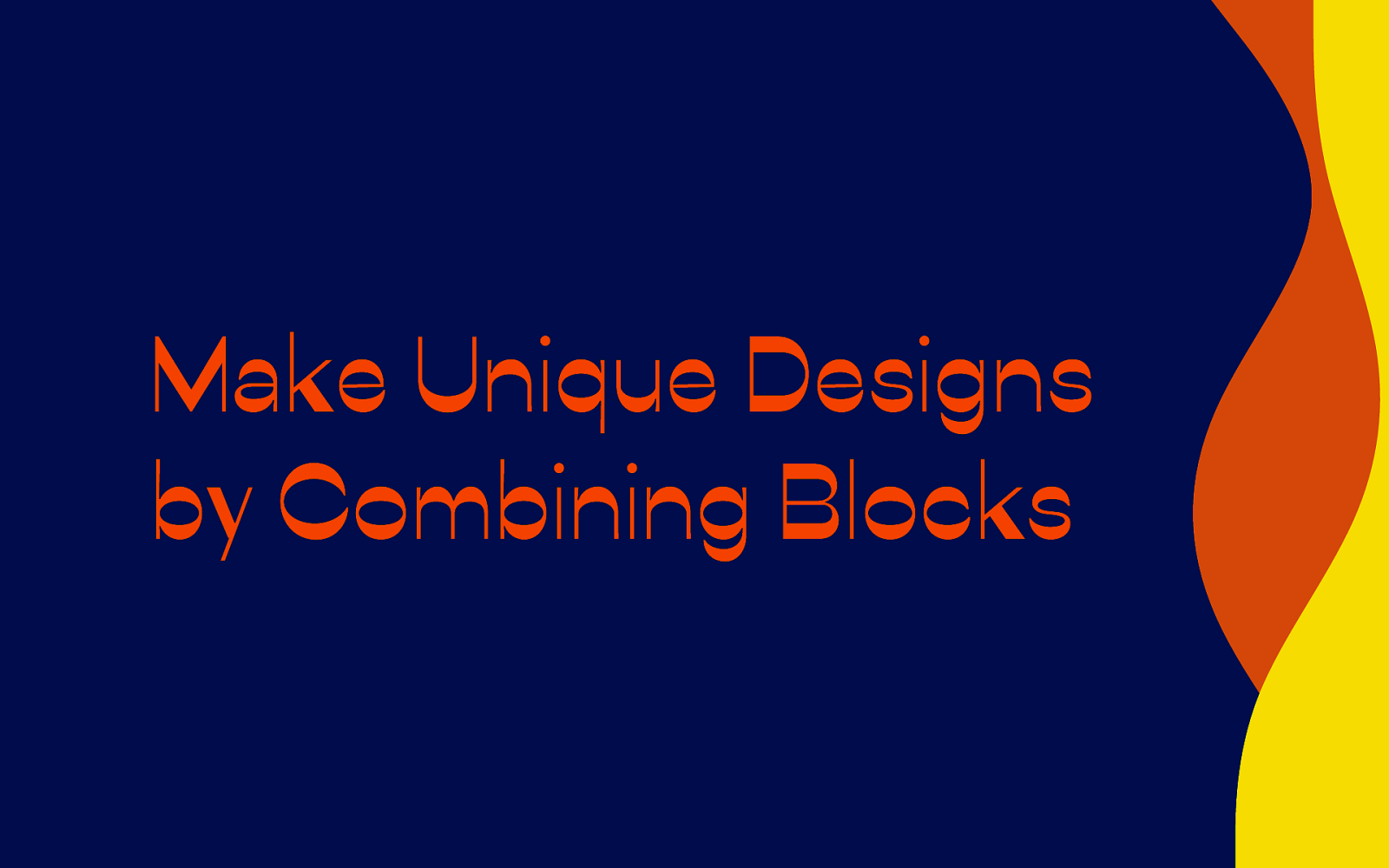 Make Unique Designs by Combining Blocks