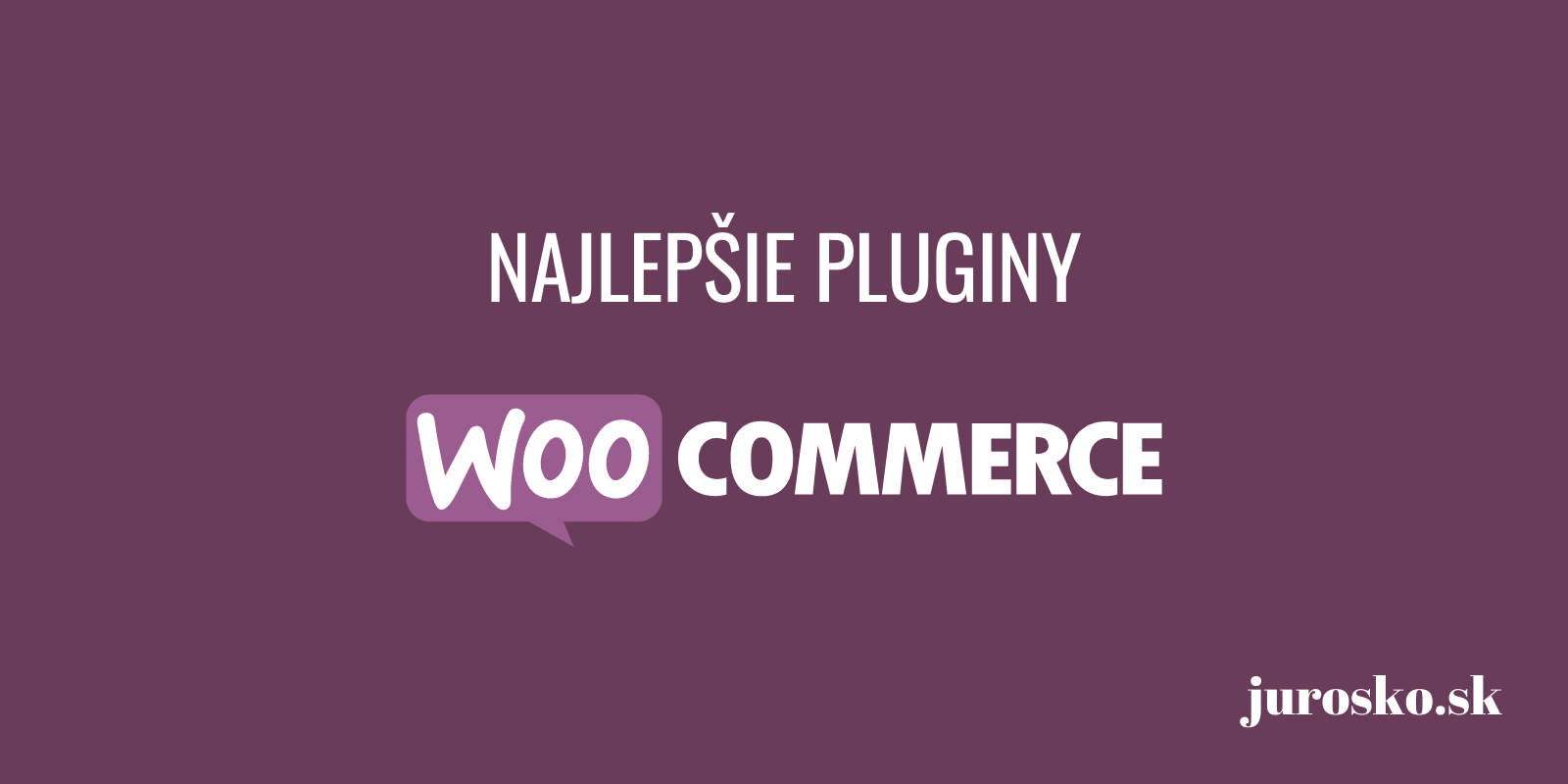 Najlepšie WooCommerce pluginy