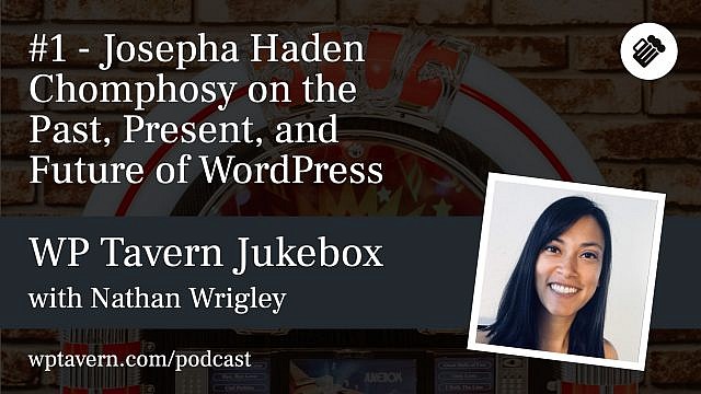 #1 - Josepha Haden Chomphosy on the Past, Present and Future of WordPress