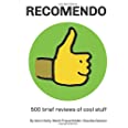 Recomendo: 500 brief reviews of cool stuff