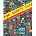 Four Favorite Tools: Fantastic Tools Selected by 150 Notable Creators