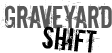 Graveyard Shift channel logo