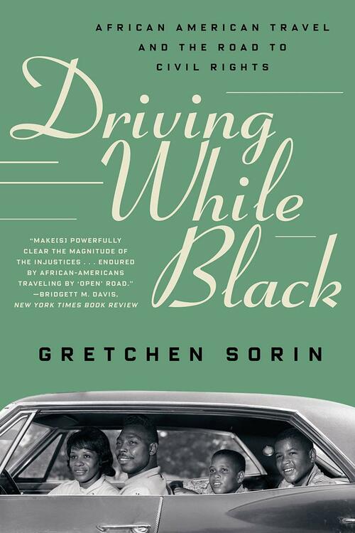 Driving While Black: African American Travel and the Road to Civil Rights Paperback – December 29, 2020
by Gretchen Sorin (Author)