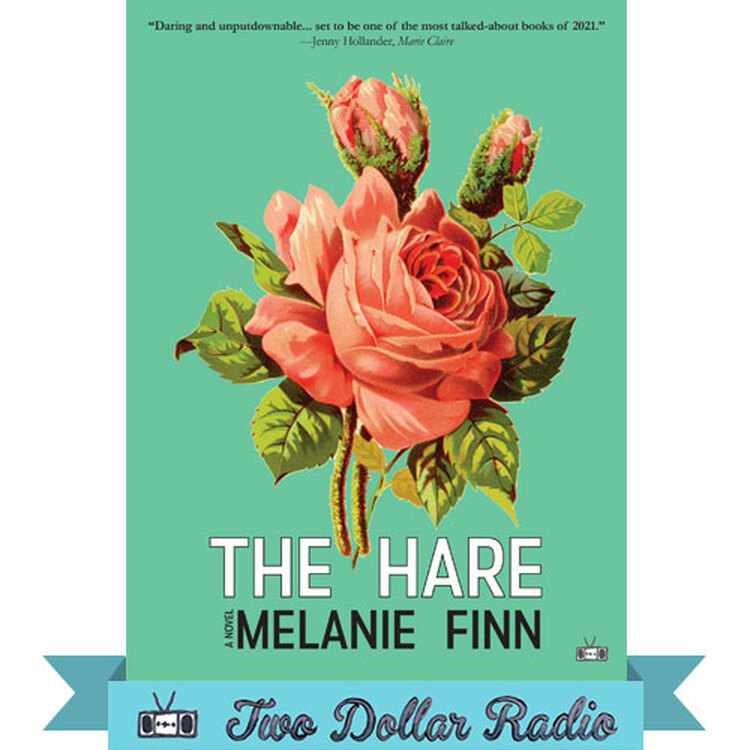 The Hare, a novel by Melanie Finn, Two Dollar Radio 2021