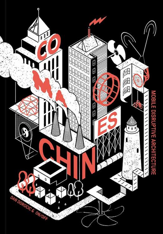 Co-Machines: Mobile Disruptive Architecture Paperback – May 25, 2021
by Dan Dorocic (Contributor), Mimi Zeiger (Contributor), Fiona Shipwright (Contributor), Kim Dovey (Contributor), Nick Green (Contributor), Michael Maginness (Contributor), Alan Smart (Contributor)