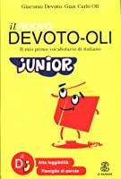 Il nuovo Devoto-Oli junior. Il mio primo vocabolario di italiano. Ediz. ad alta leggibilità