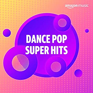 Dance Pop Super Hits