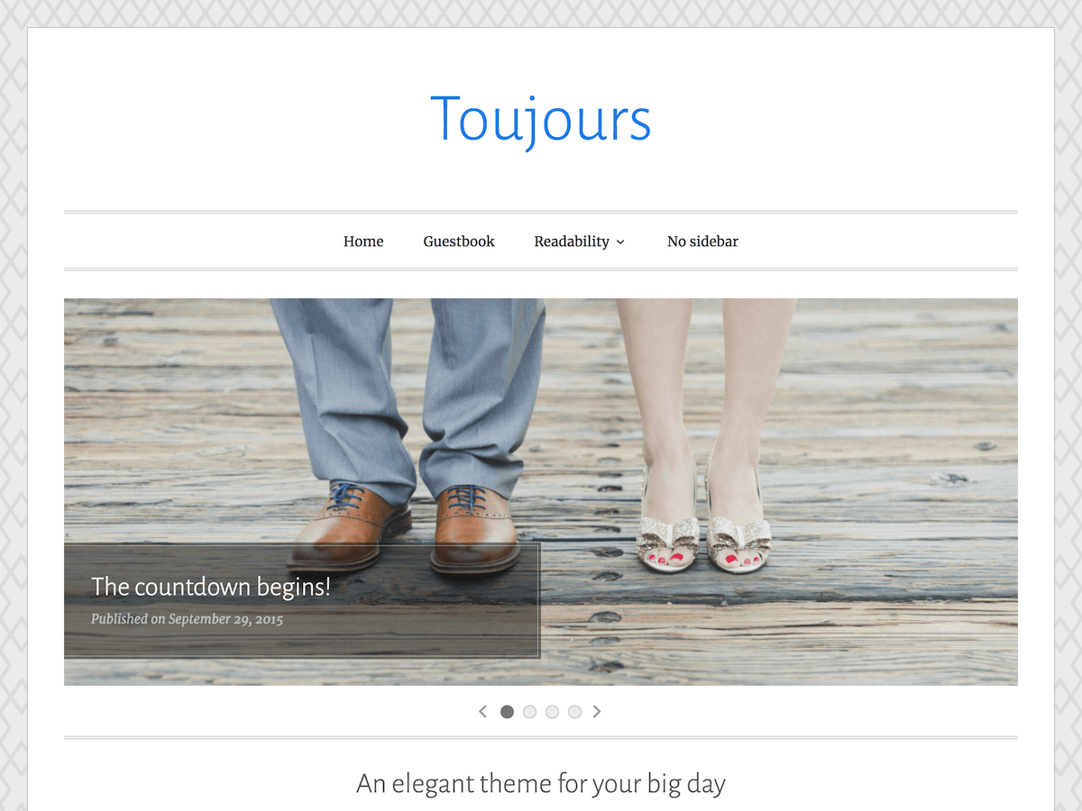 Toujours has a simple, elegant design that’s perfect for planning and sharing moments from your wedding. The theme highlights your content with a slideshow, large featured images, and a unique layout for recent posts.