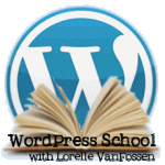 Badge - Learn WordPress with Lorelle VanFossen at WordPress School.