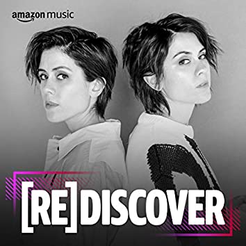 REDISCOVER Tegan & Sara