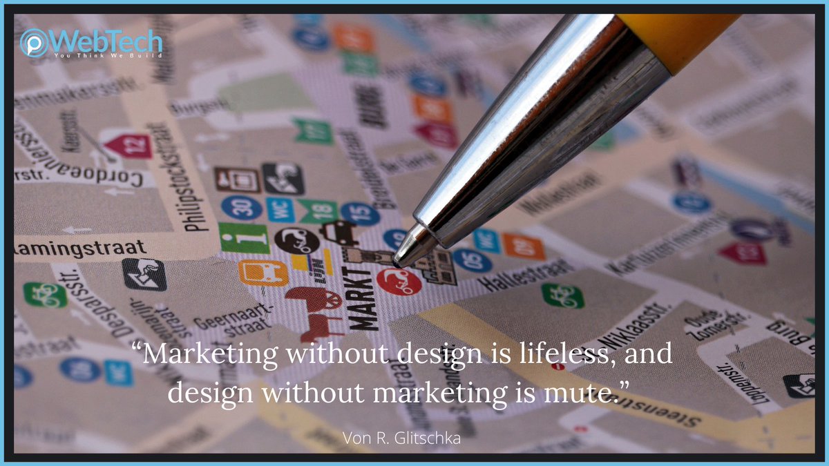 “Marketing without design is lifeless, and design without marketing is mute.” ― Von R. Glitschka