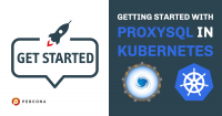 Getting Started with ProxySQL in Kubernetes