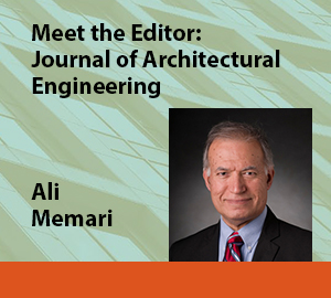 Meet the Editor: Journal of Architectural Engineering