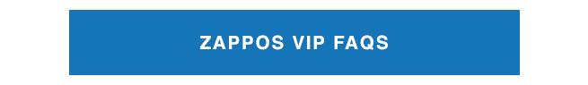 See all Zappos VIP FAQs