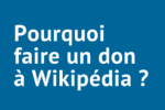 Pourquoi faire un don sur Wikipédia ?