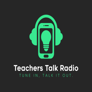 Teachers Talk Radio